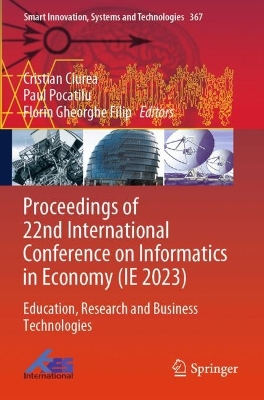Proceedings of 22nd International Conference on Informatics in Economy (IE  2023): Education, Research and Business Technologies 2023 ed.