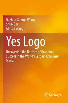 Yes Logo: Uncovering the Recipes of Branding Success in the Worlds Largest Consumer  Market