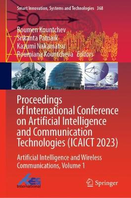 Proceedings of International Conference on Artificial Intelligence and Communication Technologies (ICAICT 2023): Artificial Intelligence and Wireless Communications, Volume 1
