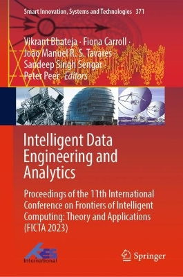 Intelligent Data Engineering and Analytics: Proceedings of the 11th International Conference on Frontiers of Intelligent Computing: Theory and Applications (FICTA 2023)