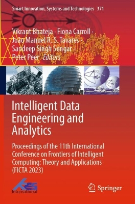 Intelligent Data Engineering and Analytics: Proceedings of the 11th International Conference on Frontiers of Intelligent  Computing: Theory and Applications (FICTA 2023)