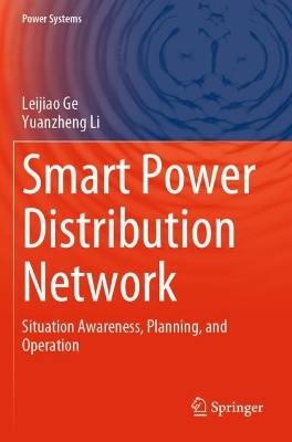 Smart Power Distribution Network: Situation Awareness, Planning, and Operation