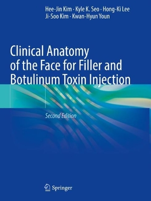Clinical Anatomy of the Face for Filler and Botulinum Toxin Injection Second Edition 2024