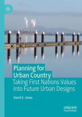 Planning for Urban Country: Taking First Nations Values into Future Urban Designs