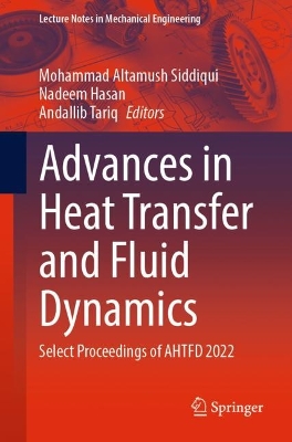 Advances in Heat Transfer and Fluid Dynamics: Select Proceedings of AHTFD 2022 2024 ed.