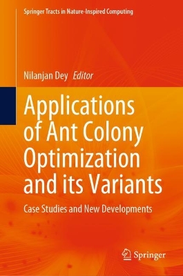 Applications of Ant Colony Optimization and its Variants: Case Studies and New Developments