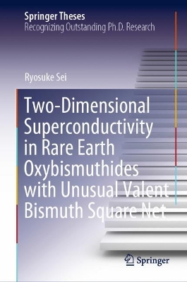 Two-Dimensional Superconductivity in Rare Earth Oxybismuthides with Unusual  Valent Bismuth Square Net 2024 ed.