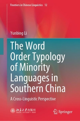 Word Order Typology of Minority Languages in Southern China: A Cross-Linguistic Perspective 2024 ed.