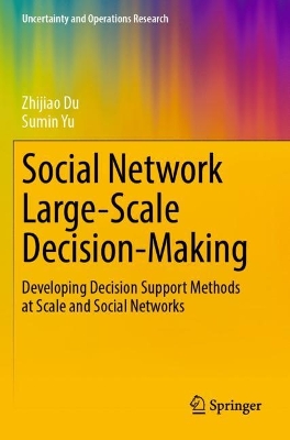 Social Network Large-Scale Decision-Making: Developing Decision Support Methods at Scale and Social Networks
