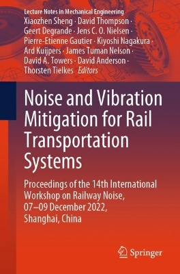 Noise and Vibration Mitigation for Rail Transportation Systems: Proceedings of the 14th International Workshop on Railway Noise, 07-09 December 2022, Shanghai, China