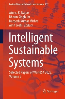 Intelligent Sustainable Systems: Selected Papers of WorldS4 2023, Volume 2 2024 ed.
