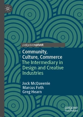 Community, Culture, Commerce: The Intermediary in Design and Creative Industries 1st ed. 2024