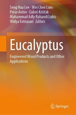 Eucalyptus: Engineered Wood Products and Other Applications