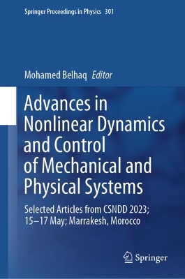 Advances in Nonlinear Dynamics and Control of Mechanical and Physical Systems: Selected Articles from CSNDD 2023; 15-17 May; Marrakesh, Morocco