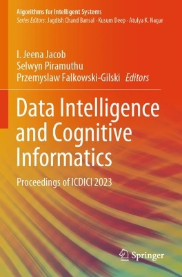 Data Intelligence and Cognitive Informatics: Proceedings of ICDICI 2023 2024 ed.