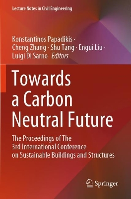 Towards a Carbon Neutral Future: The Proceedings of The 3rd International Conference on Sustainable Buildings  and Structures