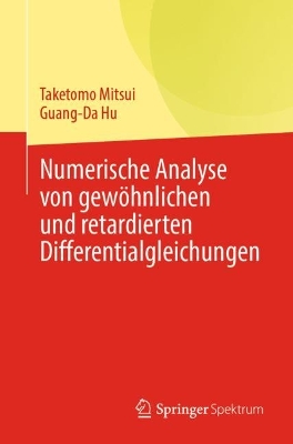 Numerische Analyse von gewÃ¶hnlichen und retardierten Differentialgleichungen