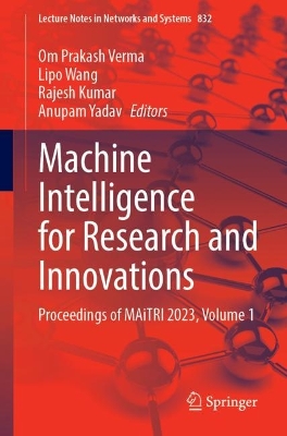 Machine Intelligence for Research and Innovations: Proceedings of MAiTRI 2023, Volume 1