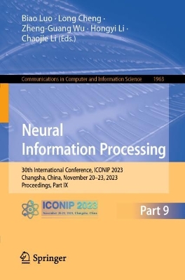 Neural Information Processing: 30th International Conference, ICONIP 2023, Changsha, China, November 2023,  2023, Proceedings, Part IX 1st ed. 2024
