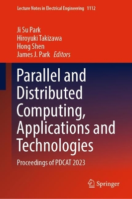 Parallel and Distributed Computing, Applications and Technologies: Proceedings of PDCAT 2023 2024 ed.