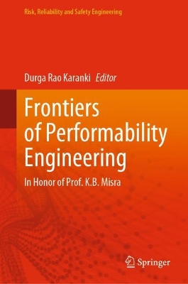 Frontiers of Performability Engineering: In Honor of Prof. K.B. Misra 2024 ed.