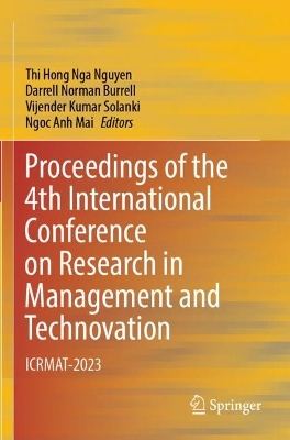 Proceedings of the 4th International Conference on Research in Management  and Technovation: ICRMAT-2023
