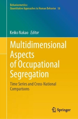 Multidimensional Aspects of Occupational Segregation : Time Series and Cross-National Comparisons