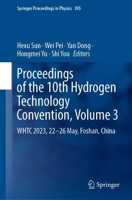Proceedings of the 10th Hydrogen Technology Convention, Volume 3: WHTC 2023, 22-26 May, Foshan, China