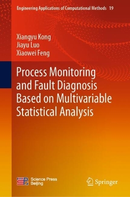 Process Monitoring and Fault Diagnosis Based on Multivariable Statistical  Analysis 1st ed. 2024