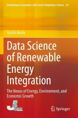 Data Science of Renewable Energy Integration: The Nexus of Energy, Environment, and Economic Growth