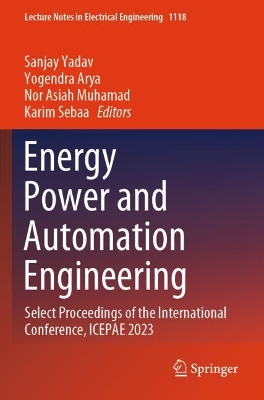 Energy Power and Automation Engineering: Select Proceedings of the International Conference, ICEPAE 2023