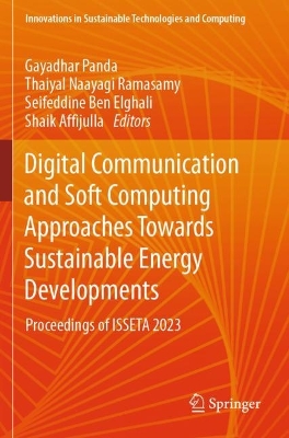 Digital Communication and Soft Computing Approaches Towards Sustainable  Energy Developments: Proceedings of ISSETA 2023