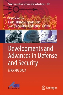 Developments and Advances in Defense and Security: MICRADS 2023 2024 ed.