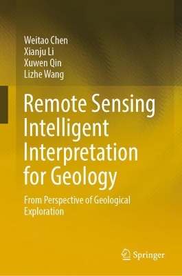 Remote Sensing Intelligent Interpretation for Geology: From Perspective of Geological Exploration 2024 ed.