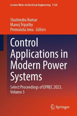 Control Applications in Modern Power Systems: Select Proceedings of EPREC 2023, Volume 3