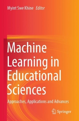 Machine Learning in Educational Sciences: Approaches, Applications and Advances