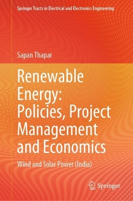 Renewable Energy: Policies, Project Management and Economics: Wind and Solar Power (India)