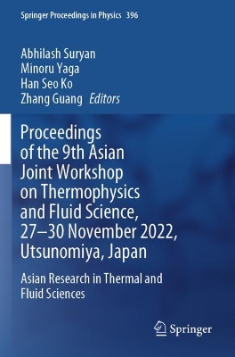 Proceedings of the 9th Asian Joint Workshop on Thermophysics and Fluid  Science, 2730 November 2022, Utsunomiya, Japan: Asian Research in Thermal and Fluid Sciences