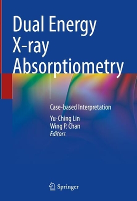 Dual Energy X-ray Absorptiometry: Case-based Interpretation 2024 ed.
