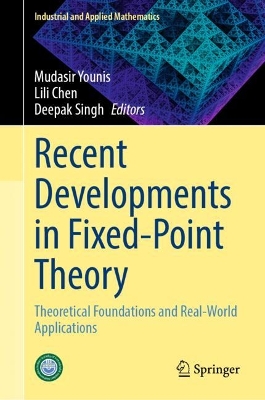 Recent Developments in Fixed-Point Theory: Theoretical Foundations and Real-World Applications 2024 ed.