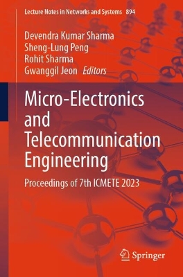 Micro-Electronics and Telecommunication Engineering: Proceedings of 7th ICMETE 2023 2024 ed.