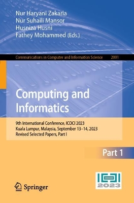 Computing and Informatics: 9th International Conference, ICOCI 2023, Kuala Lumpur, Malaysia, September 13-14, 2023, Revised Selected Papers, Part I