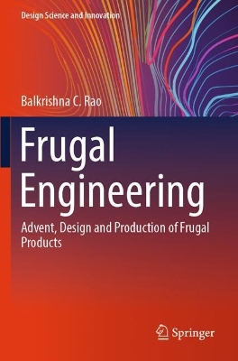 Frugal Engineering: Advent, Design and Production of Frugal Products