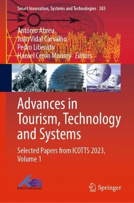 Advances in Tourism, Technology and Systems: Selected Papers from ICOTTS 2023, Volume 1 2024 ed.
