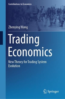 Trading Economics: New Theory for Trading System Evolution 2024 ed.
