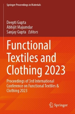 Functional Textiles and Clothing 2023: Proceedings of 3rd International Conference on Functional Textiles &  Clothing 2023