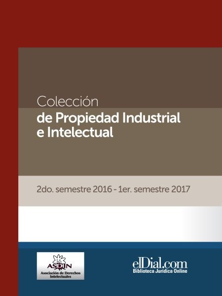 ColecciÃ³n de Propiedad Industrial e Intelectual (Vol. 3): 2do. semestre 2016 - 1er. semestre 2017