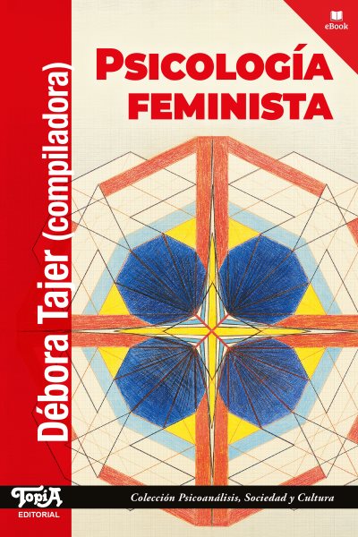 PsicologÃ­a feminista: 30 anos de la Catedra Introduccion a los Estudios de Genero de la Facultad de Psicologia de la Universidad de Buenos Aires