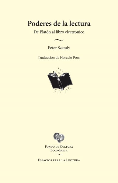 Poderes de la lectura: De Platon al libro electronico