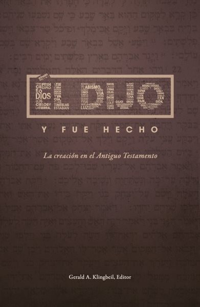 Ã‰l dijo y fue hecho: La creacion en el Antiguo Testamento
